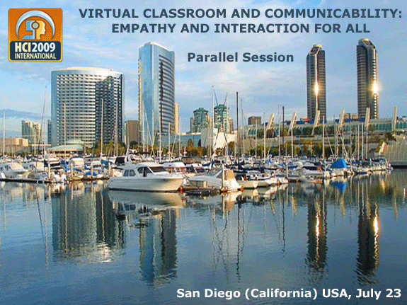HCI International 2009 - Virtual Classroom and Communicability  - Session Parallel - Cipolla Ficarra, F (chair) - Emma Nicol (secretariat)